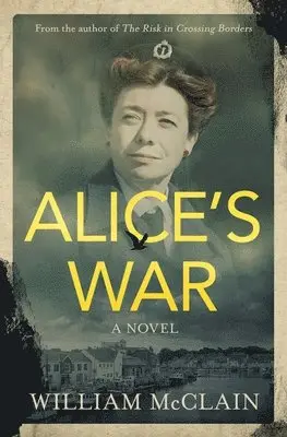 William McClain - Alice's War, Häftad. Tillgänglighet: Lägg i varukorg