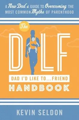 Kevin Seldon - DILF (Dad I'd Like To... Friend) Handbook, Häftad. Tillgänglighet: Lägg i varukorg