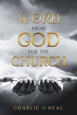 Charlie O'Neal - A Word from God to the Church, Häftad