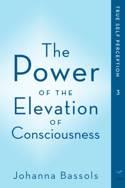 Johanna Bassols - Power of the Elevation of Consciousness, E-bok