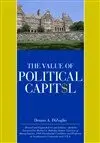 Dennis A. DiZoglio - Value of Political Capital, Second Edition, Revised, Häftad. Tillgänglighet: Lägg i varukorg