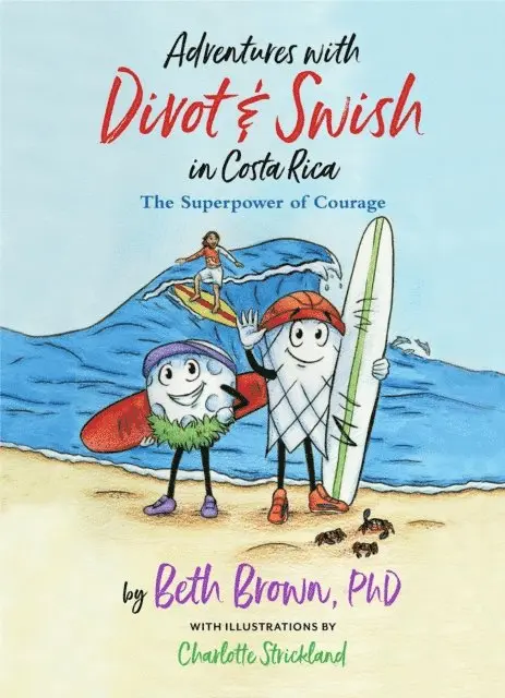 Beth Brown - Adventures with Divot & Swish in Costa Rica: The Superpower of Courage, E-bok. Tillgänglighet: Lägg i varukorg