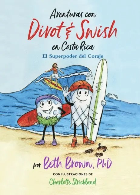 Beth Brown - Aventuras con Divot & Swish en Costa Rica: El superpoder del coraje, E-bok. Tillgänglighet: Lägg i varukorg