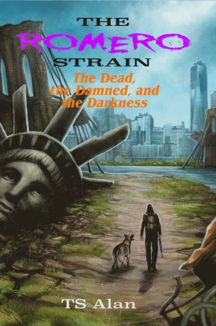 TS Alan - Romero Strain: The Dead, the Damned, and the Darkness, E-bok