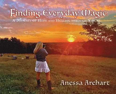 Anessa Arehart - Finding Everyday Magic, Inbunden. Tillgänglighet: Lägg i varukorg