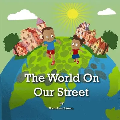 Gail-Ann Brown - The World on Our Street, Häftad. Tillgänglighet: Lägg i varukorg