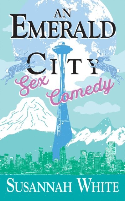 Susannah White - Emerald City Sex Comedy, E-bok