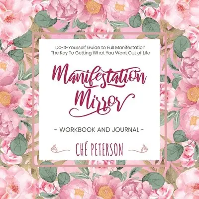 Che' Peterson - Manifestation Mirror Workbook + Journal, Häftad. Tillgänglighet: Lägg i varukorg