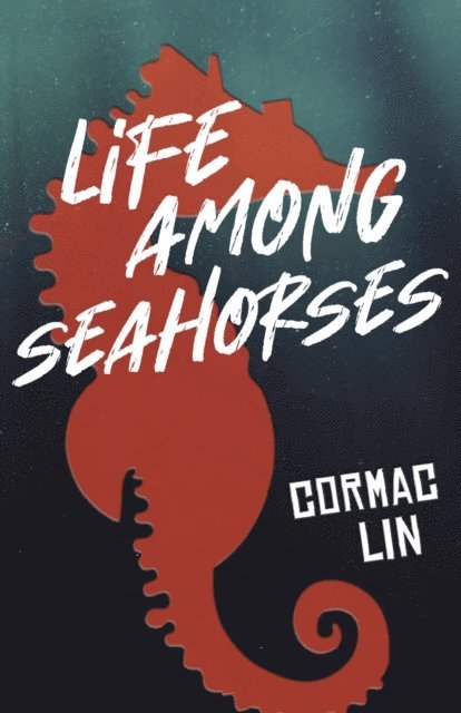 Cormac Lin - Life Among Seahorses, E-bok