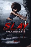 SLAY: Stories of the Vampire Noire
