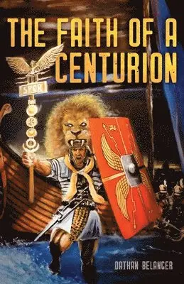 Dathan Belanger - Faith of a Centurion, Häftad. Tillgänglighet: Lägg i varukorg