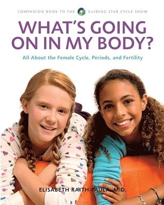 Elisabeth Raith-Paula - What's Going On In My Body?, Häftad
