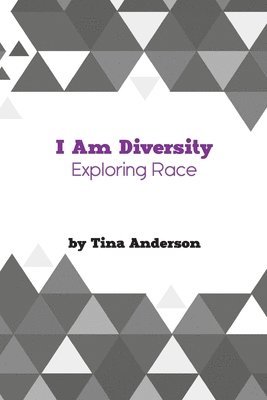 Tina Anderson - I Am Diversity: Exploring Race, Häftad