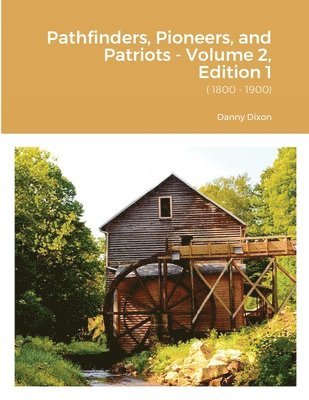 Danny Dixon - Pathfinders, Pioneers, and Patriots - Volume 2, Edition 1, Häftad