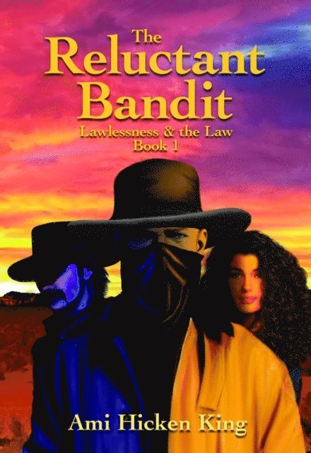 Ami Hicken King - Reluctant Bandit, E-bok