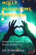 Molly, Mushrooms and Mayhem