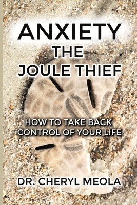 Cheryl Meola - Anxiety - The Joule Thief: How to take Control of your Life, Häftad. Tillgänglighet: Lägg i varukorg