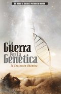 La Guerra Por La Gen�tica: La Evoluci�n Ad�mica
