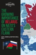 The Growing Importance of Belarus on NATO's Eastern Flank