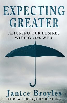 Janice Broyles - Expecting Greater, Häftad