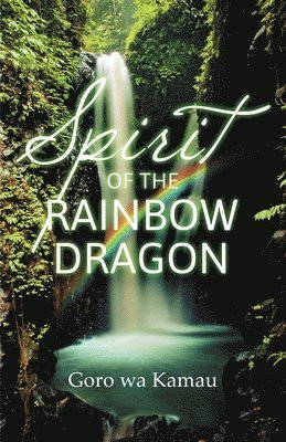 Goro Wa Kamau - Spirit of the Rainbow Dragon, Häftad
