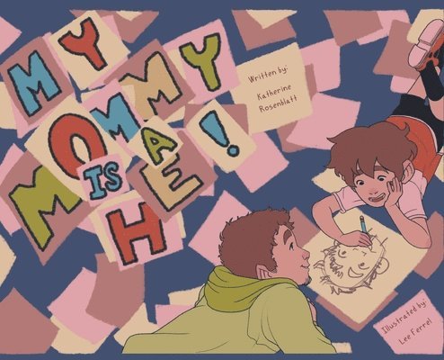 Katherine Rosenblatt - My Mommy is a He!, Inbunden