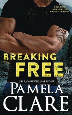 Pamela Clare - Breaking Free, Häftad