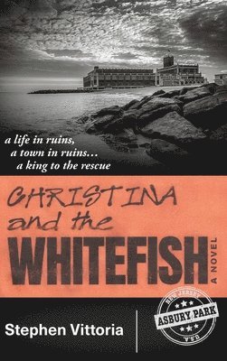 Stephen Vittoria - Christina and the Whitefish, Inbunden
