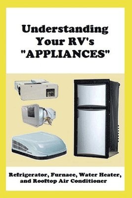Dale Lee Sumner - Understanding Your RV's "APPLIANCES", Häftad. Tillgänglighet: Tillfälligt slut