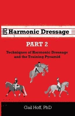 Gail Hoff - Harmonic Dressage Part 2, Häftad. Tillgänglighet: Lägg i varukorg