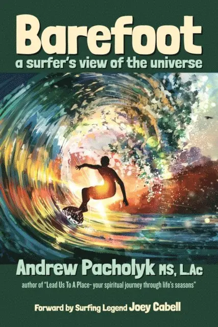 Andrew Pacholyk - Barefoot ~ A Surfer's View of the Universe, E-bok. Tillgänglighet: Lägg i varukorg
