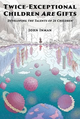 John Inman - Twice-Exceptional Children Are Gifts, Häftad