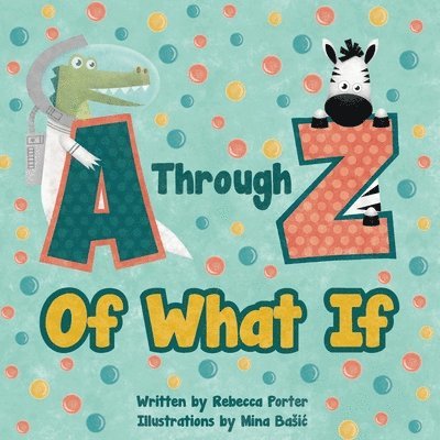 Rebecca Porter - A Through Z Of What If, Häftad