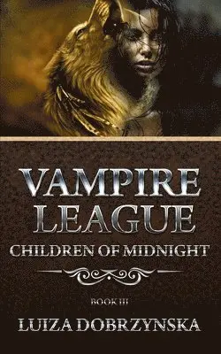 Luiza Dobrzynska - Vampire League - Book III: Children of Midnight, Häftad. Tillgänglighet: Lägg i varukorg