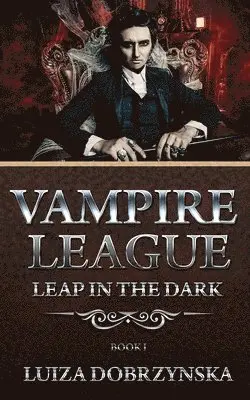 Luiza Dobrzynska - Vampire League - Book I: Leap in the Dark, Häftad. Tillgänglighet: Lägg i varukorg