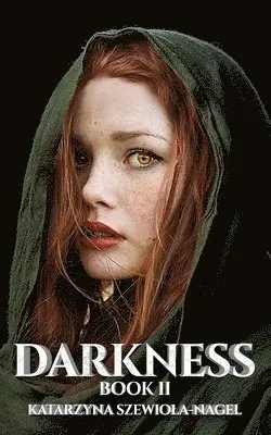 Katarzyna Szewiola-Nagel - Darkness: Book II, Häftad. Tillgänglighet: Lägg i varukorg