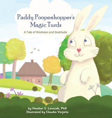 Heather Lonczak - Paddy Poopenhopper's Magic Turds, Inbunden