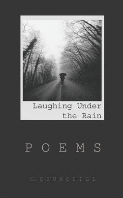 C Churchill - Laughing Under the Rain, Häftad