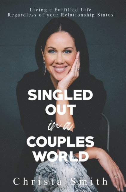 Christa Smith - Singled Out in a Couples World, E-bok