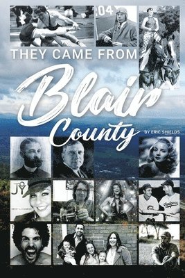 Eric Shields - They Came From Blair County, Häftad