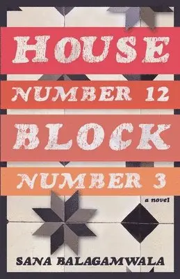 Sana Balagamwala - House Number 12 Block Number 3, Häftad. Tillgänglighet: Lägg i varukorg