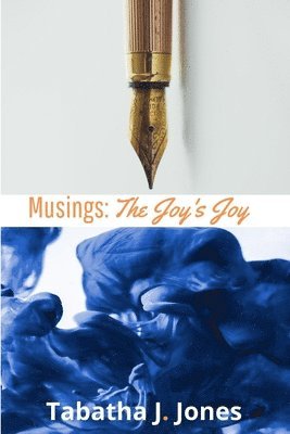 Tabatha J. Jones - Musings: The Joy's Joy, Häftad