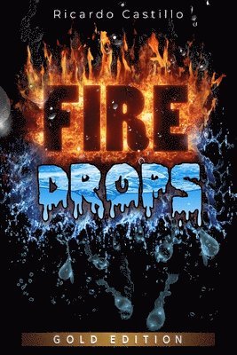 Ricardo Castillo, Brian Saliba, Taylor Morris - Fire Drops Gold Edition, Häftad. Tillgänglighet: Lägg i varukorg