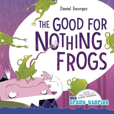 Daniel Georges - Good for Nothing Frogs, Häftad. Tillgänglighet: Lägg i varukorg