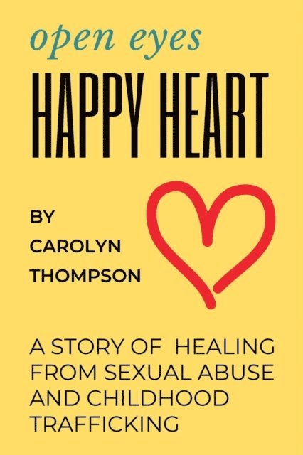 Carolyn Thompson - Open Eyes, Happy Heart, E-bok