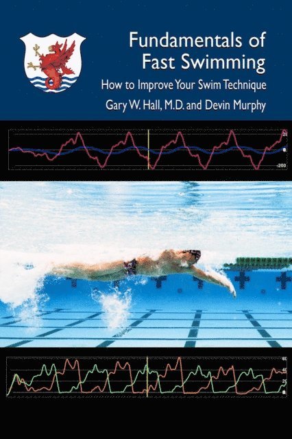 Devin Murphy, OLY Gary W. Hall, M.D. - Fundamentals of Fast Swimming, E-bok