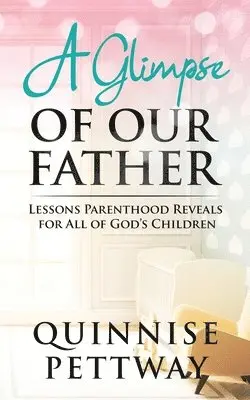 Quinnise Pettway - Glimpse of Our Father, Häftad. Tillgänglighet: Lägg i varukorg