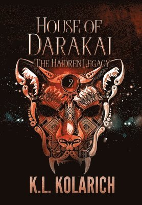 K L Kolarich - House of Darakai, Inbunden