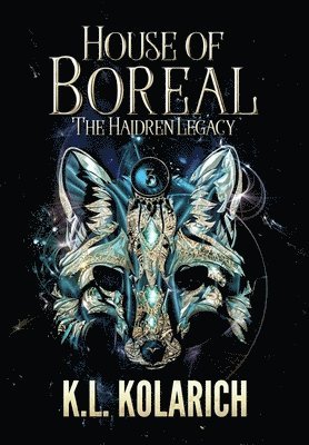 K L Kolarich - House of Boreal, Inbunden