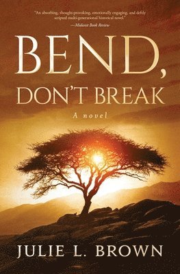 Julie L Brown - Bend, Don't Break, Häftad